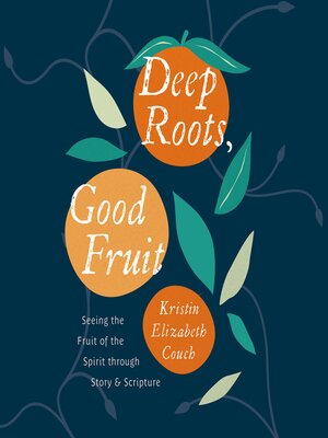 cover image of Deep Roots, Good Fruit